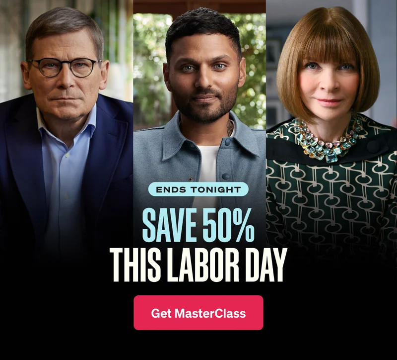 SAVE 50% THIS LABOR DAY. Get MasterClass