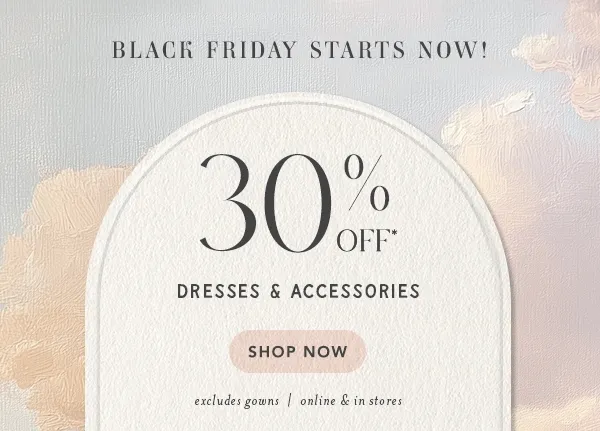 30% off* Dresses & Accessories