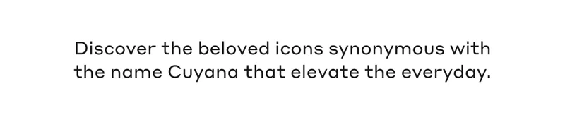 Discover the beloved icons synonymous with the name Cuyana that elevate the everyday.
