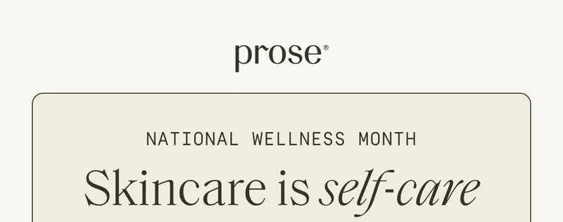 Prose | Skincare is self-care