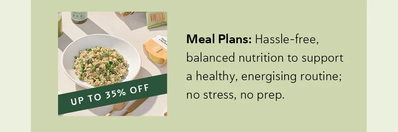 Meal Plans: Hassle-free, balanced nutrition to support a healthy, energising routine; no stress, no prep.