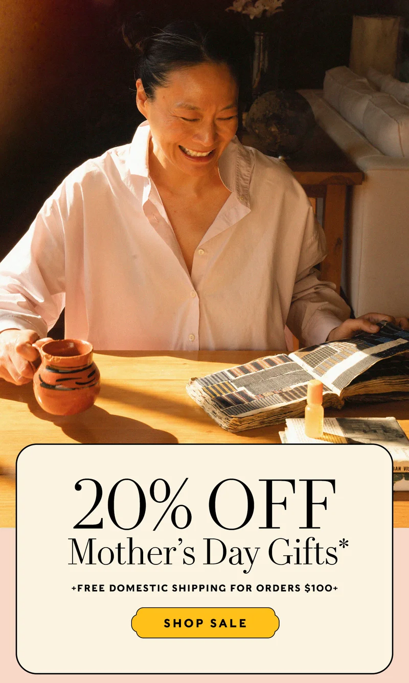 20% OFF Mother's Day Gifts*    +FREE Domestic Shipping for Orders $100+      SHOP SALE