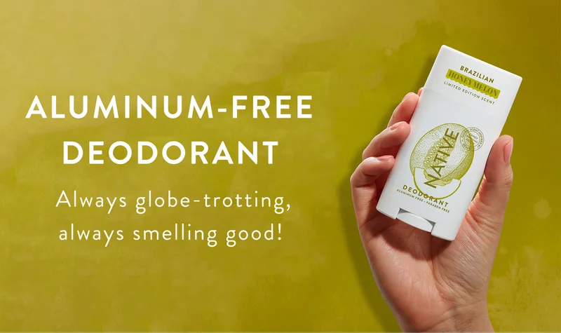 Aluminum free deodorant Always globe -trotting always smelling good.