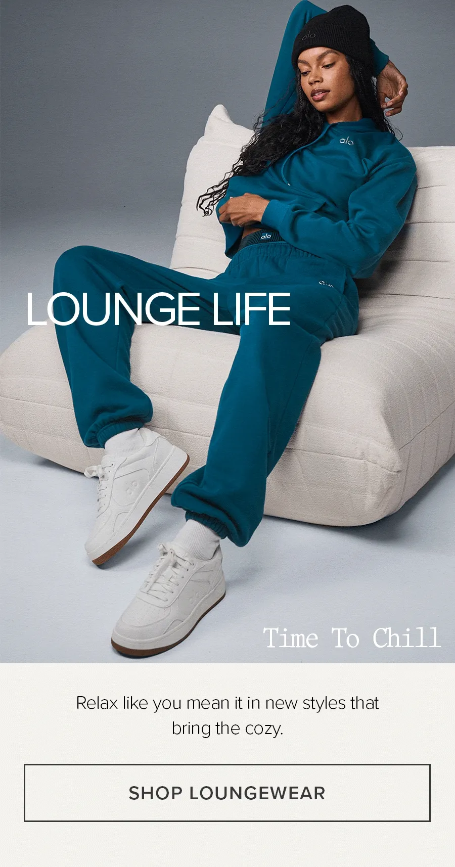 Lounge Life Time to Chill. Relax like you mean it in new styles that bring the cozy. SHOP LOUNGEWEAR