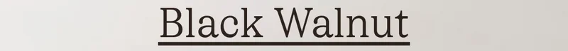 Black Walnut