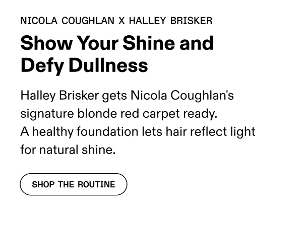 Show Your Shine and Defy Dullness | Shop the Routine