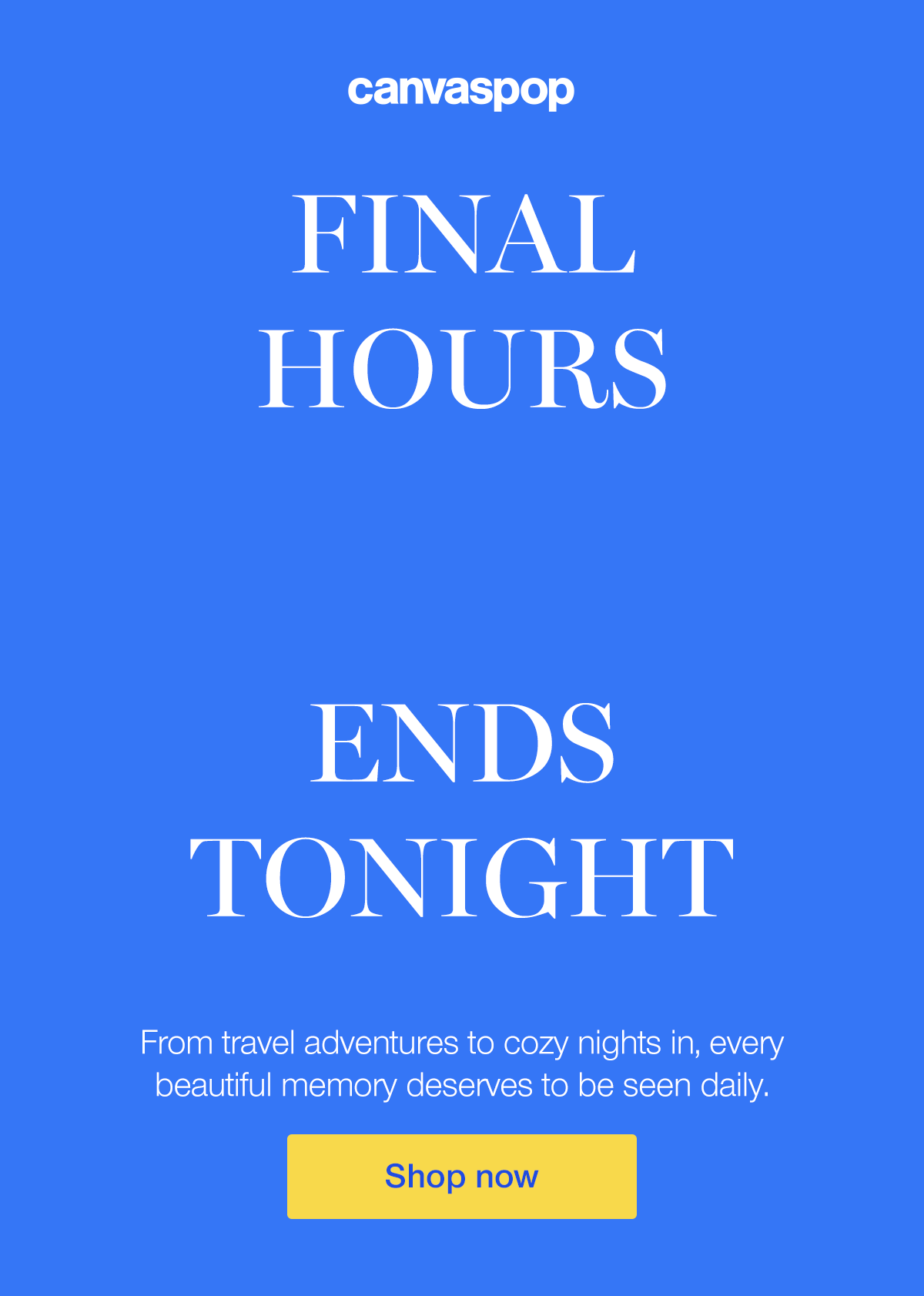Final hours. 60% off ends tonight. From travel adventures to cozy nights in, every beautiful memory deserves to be seen daily.