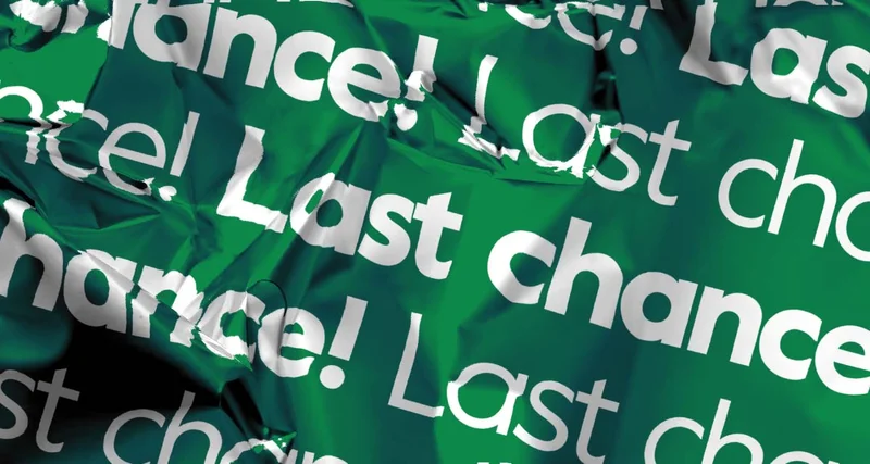 Last chance!