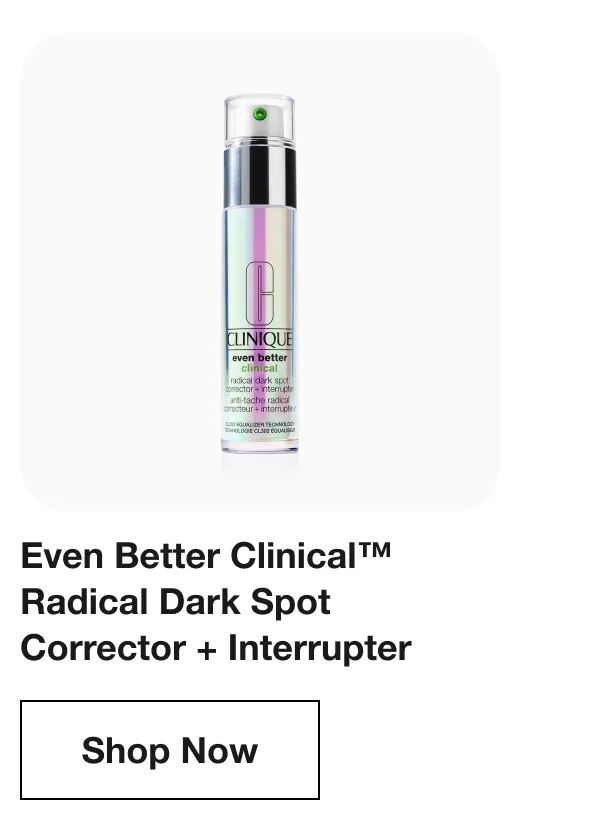 Even Better Clinical™ Radical Dark Spot Corrector + Interrupter | Shop Now