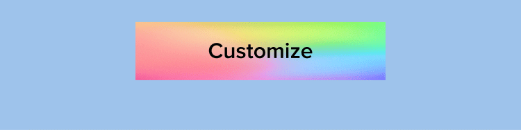 Customize
