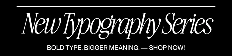 New Typography Series headline over a sleek black background with the tagline ‘Bold Type. Bigger Meaning. — Shop Now!’ in elegant serif typography.