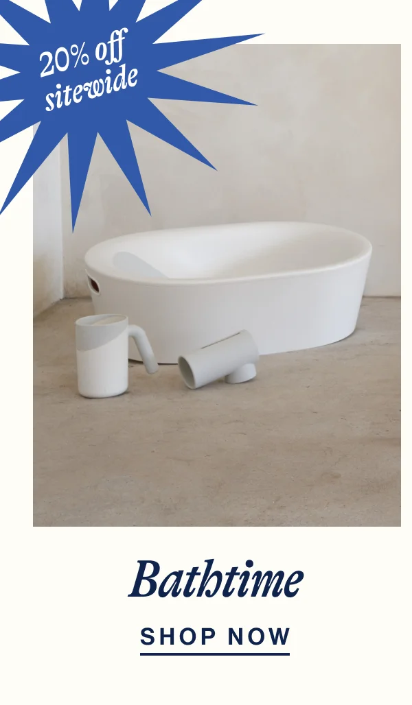 Bathtime. Shop Now