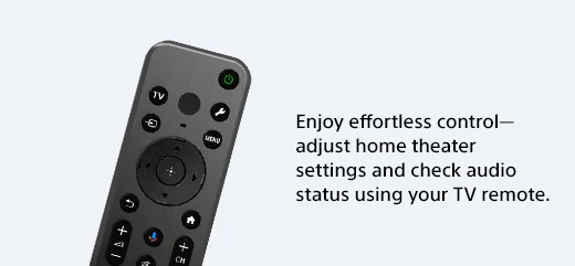 Enjoy effortless control— adjust home theater settings and check audio status using your TV remote.