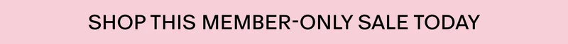 Shop this member-only sale today