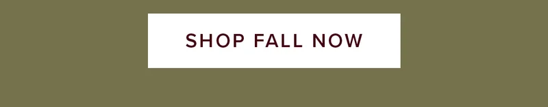 Shop Fall Now