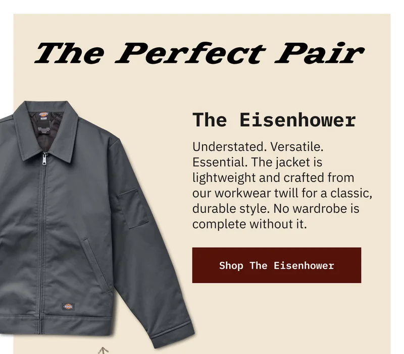 The Perfect Pair: The Eisenhower. Shop The Eisenhower.