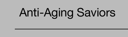 Anti-Aging Saviors