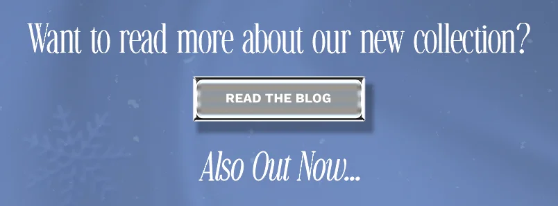 Read about our new Winter Opulence collection