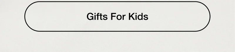 Gifts For Kids