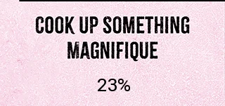Cook Up Something Magnifique