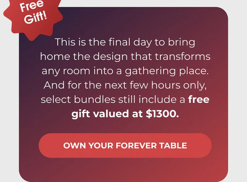 Own Your Forever Table - Save $1300