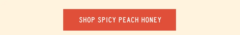 SHOP SPICY PEACH HONEY