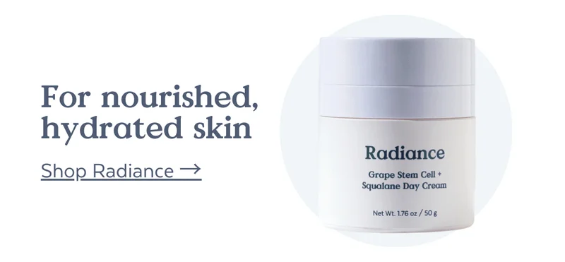 For nourished, hydrated skin [SHOP RADIANCE]