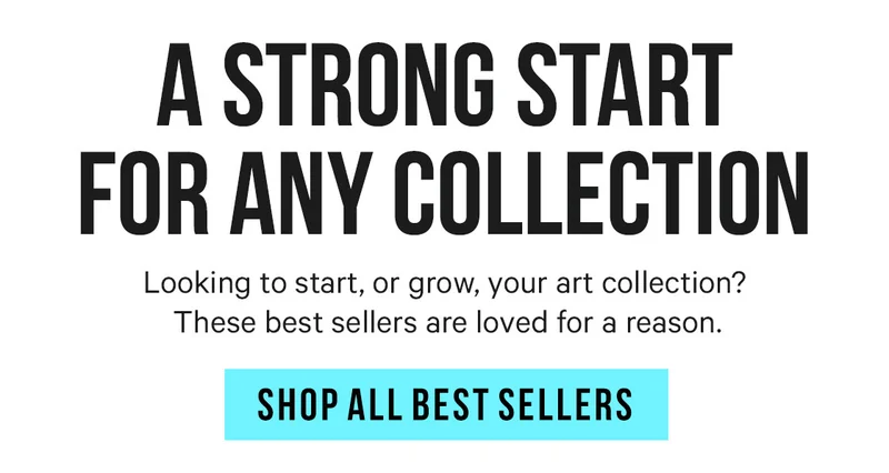 A Strong Start for Any Collection: Looking to start, or grow, your art collection? These best sellers are loved for a reason.