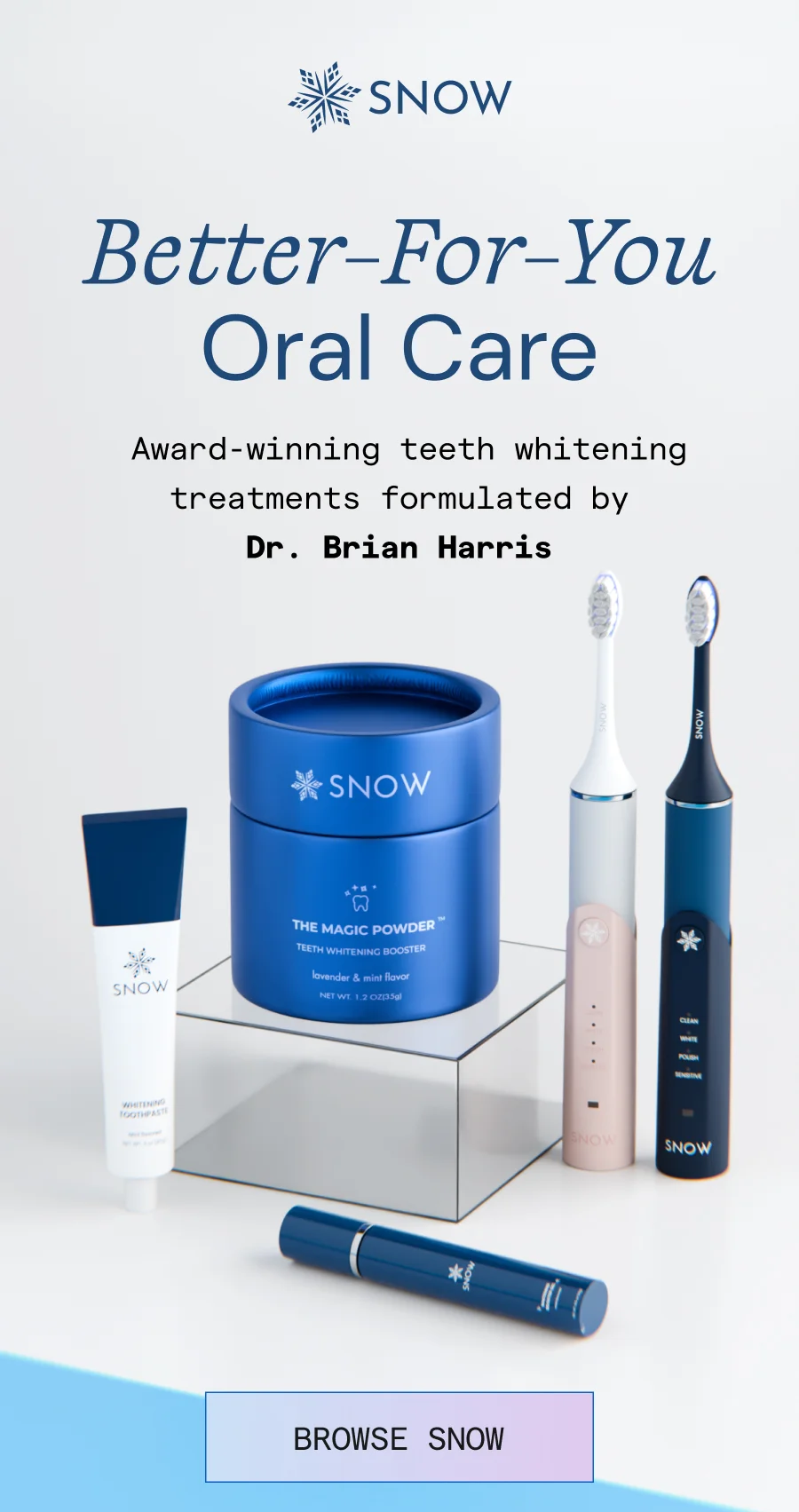 Better-For-You Oral Care. Award-winning teeth whitening treatments formulated by Dr. Brian Harris.