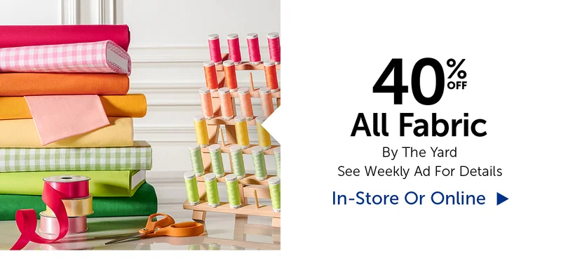 40% Off All Fabric - By The Yard