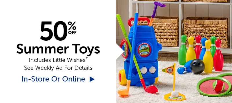 50% Off Summer Toys - Includes Little Wishes®