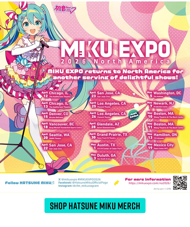 Miku Expo 2026 North America. Miku Expo returns to North America for another serving of delightful shows! Shop Hatsune Miku Merch