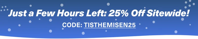Just a few hours left: 25% Off Sitewide! Code: discount code