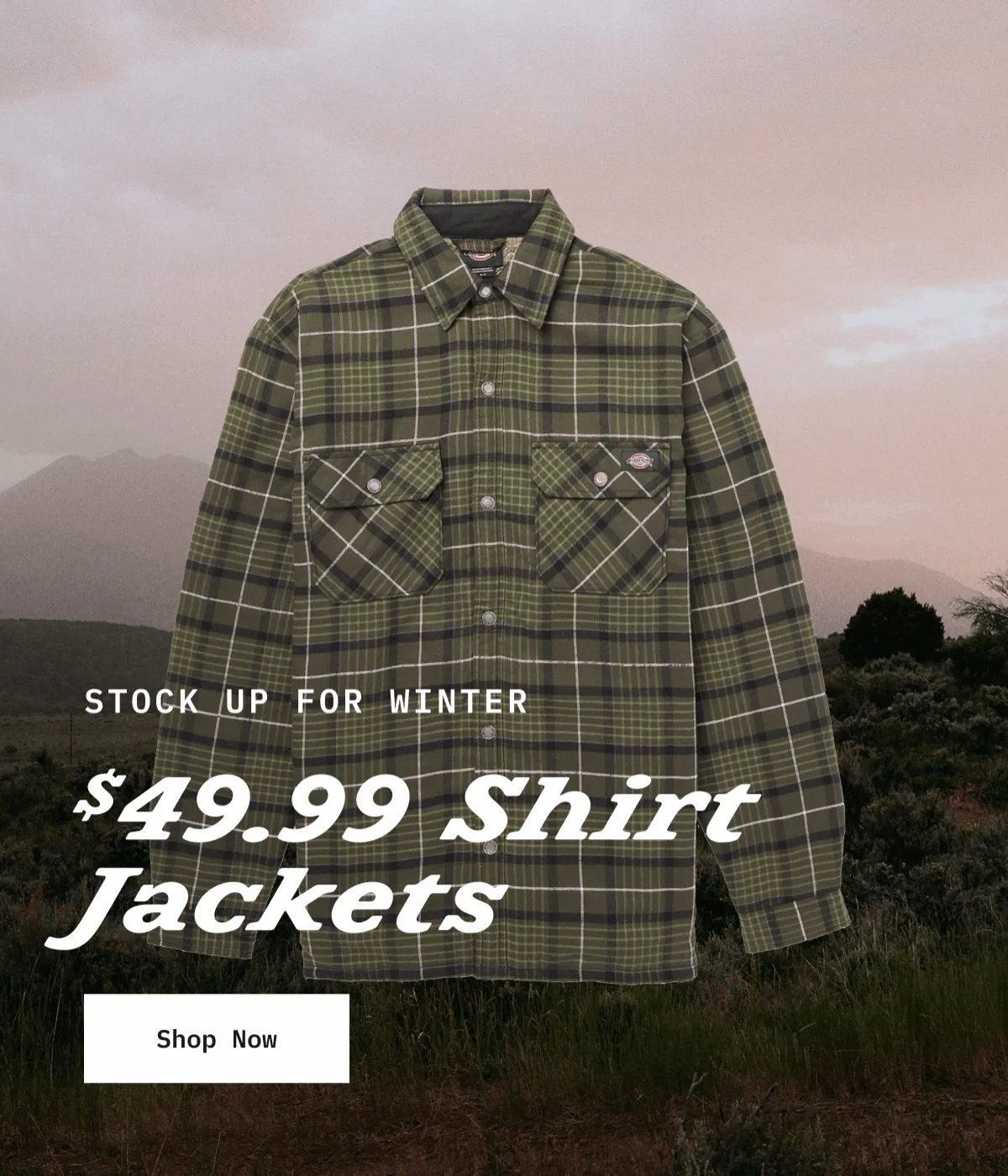 STOCK UP FOR WINTER. $49.99 Shirt Jackets. Shop Now.