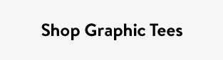 Shop Graphic Tees