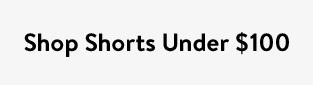 Shop Shorts Under $100