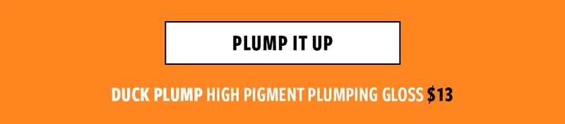 PLUMP IT UP