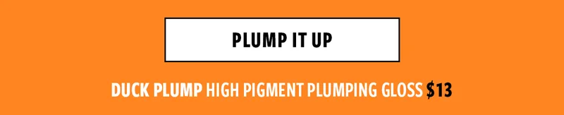 PLUMP IT UP
