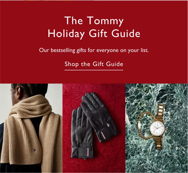 The Tommy Holiday Gift Guide                                            Pur bestselling gifs for everyone on your list.                                            Shop the gift guide