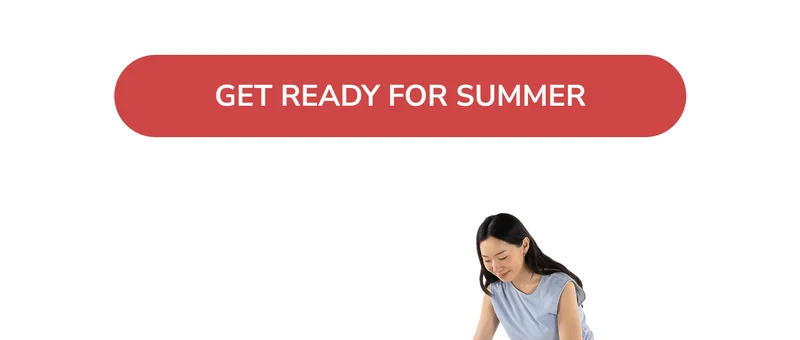 Get Ready For Summer