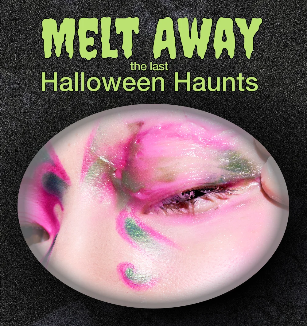 Melt Away the Halloween Haunts