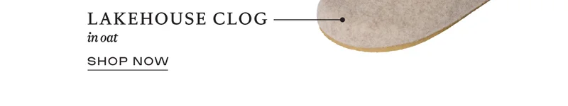 Lakehouse Clog in oat. Shop now!