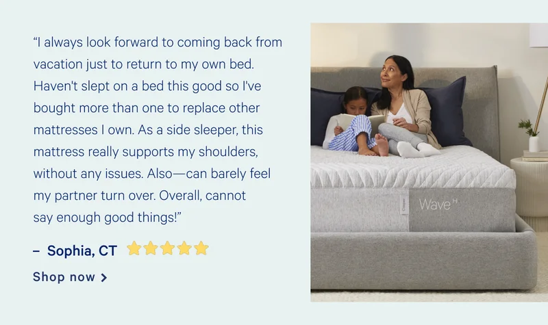 “I always look forward to coming back from vacation just to return to my own bed. Haven't slept on a bed this good so I've bought more than one to replace other mattresses I own. As a side sleeper, this mattress really supports my shoulders, without any issues. Also—can barely feel my partner turn over. Overall, cannot say enough good things!” >> -Sophia, CT  [5 stars] >> Shop now >>