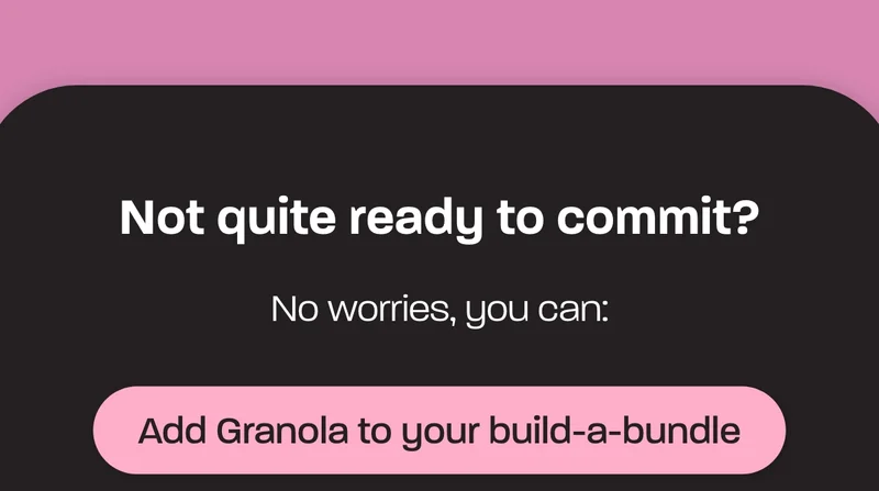 Not quite ready to commit? No worries, you add Granola to your build-a-bundle