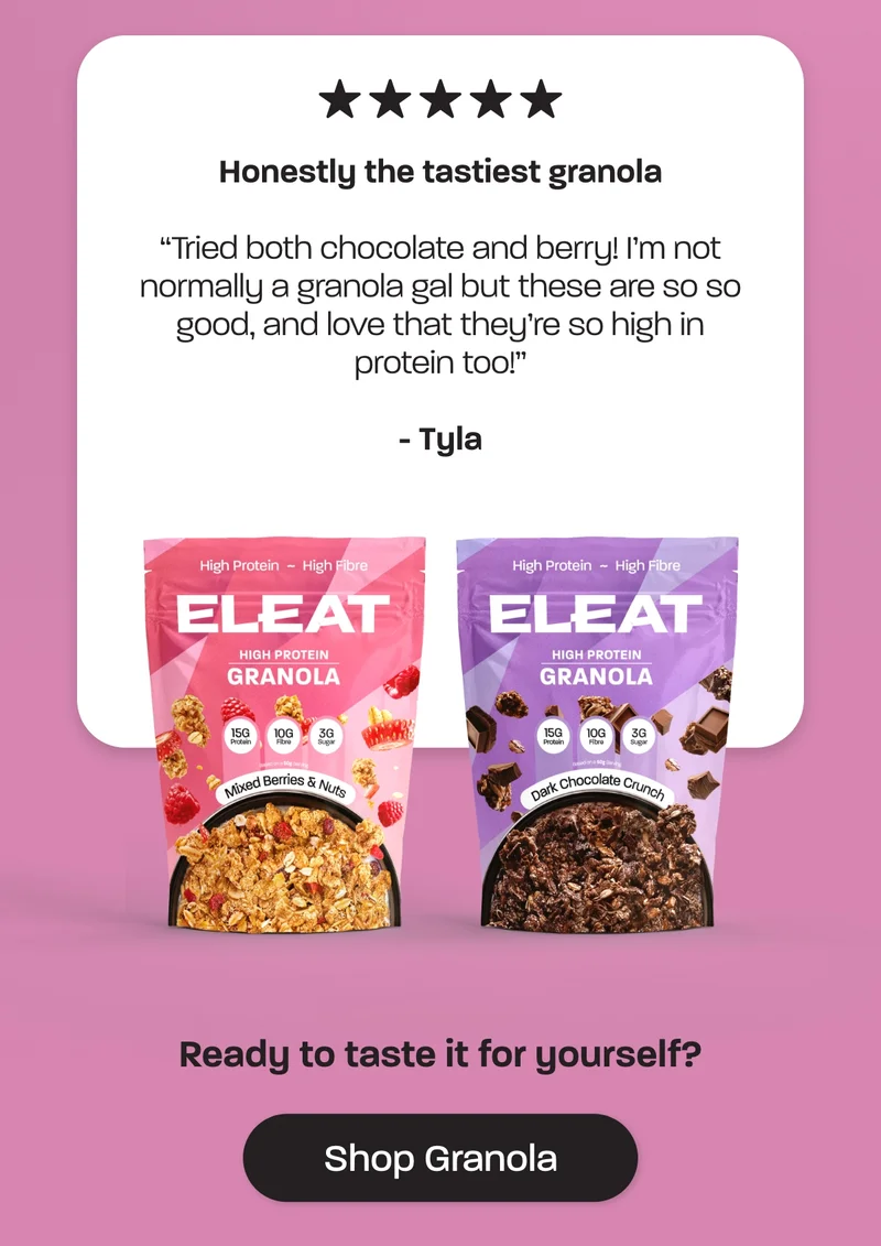 "Tried both chocolate and berry! I’m not normally a granola gal but these are so so good, and love that they’re so high in protein too!” – Tyla