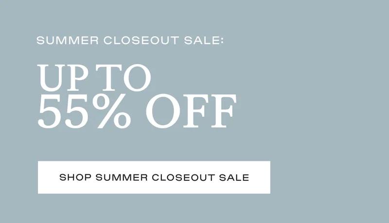 Up To 55% Off Summer Closeout Sale