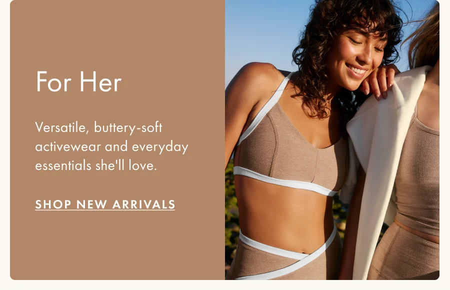 Shop New Arrivals For Her