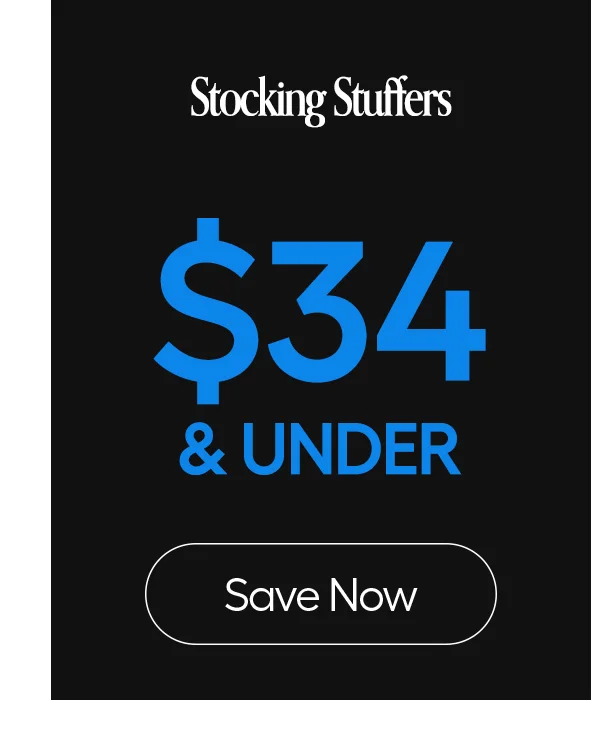 Stocking Stuffers $34 & Under - Save Now