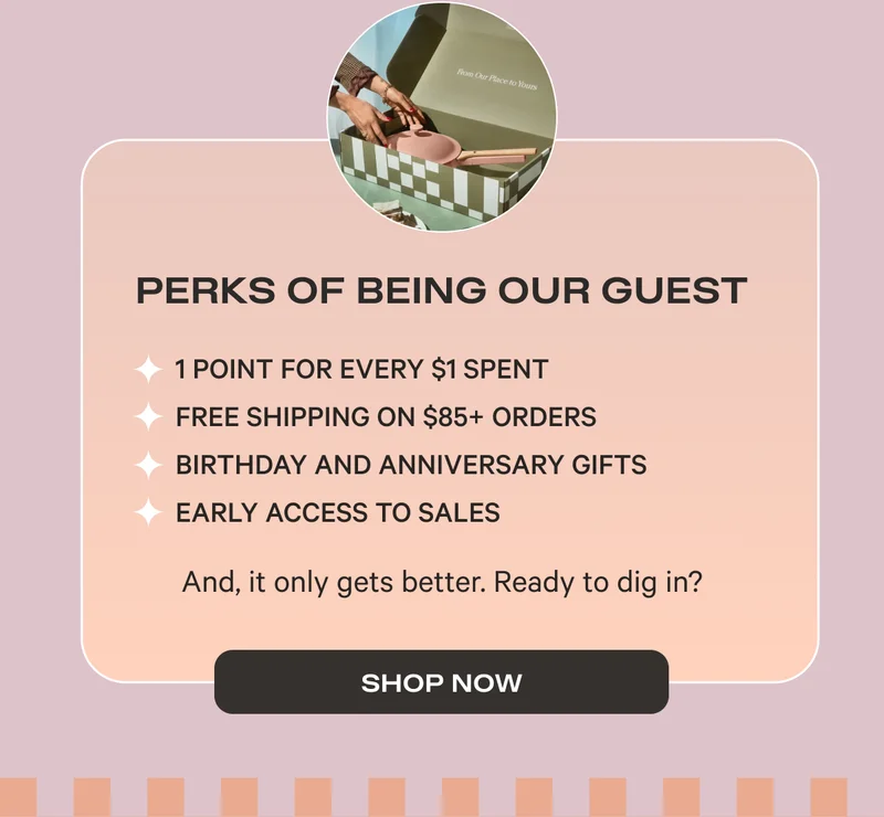 Perks of Being Our Guest | SHOP NOW