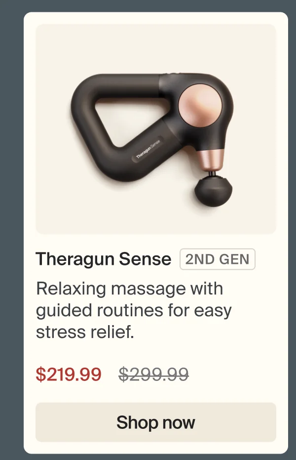 Theragun Sense 2ND GEN | Relaxing massage with guided routines for easy stress relief. | $219.99 | Shop now